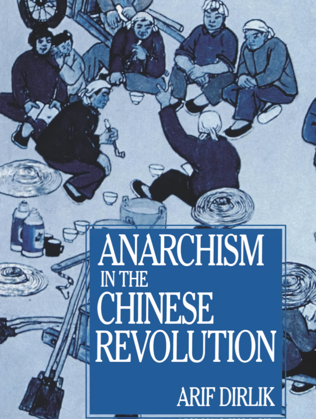 a-d-arif-dirlik-anarchism-in-the-chinese-revolutio-2.png